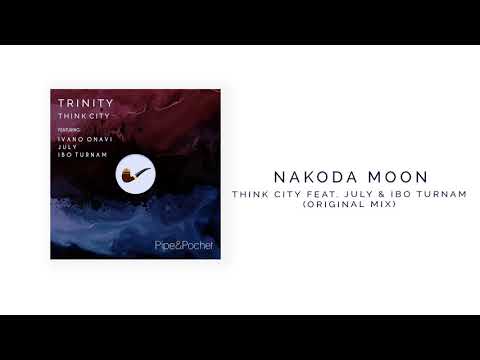 Think City feat. July & Ibo Turnam - Nakoda Moon (Original Mix)
