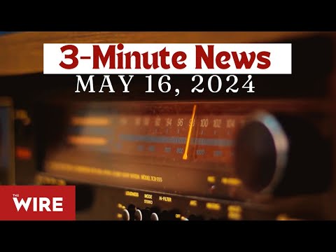 3-Minute News -- May 16, 2024