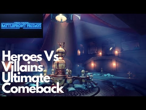 Star Wars Battlefront Fridays - Heroes Vs Villains Ultimate Comeback