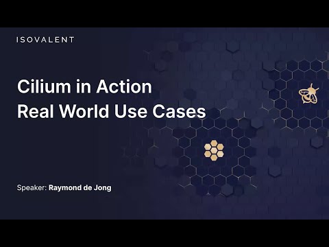 Cilium in Action: Real-world Use Cases and Challenges