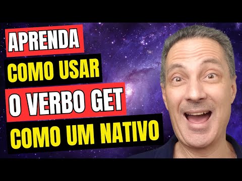 Learn How to Use the Verb GET Like a Native Speaker