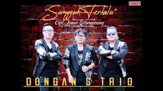 Download lagu DONGANS TRIO - Sungguh Terlalu Lagu Batak Terbaru cipt. Jonar Situmorang mp3 Download lagu DONGANS TRIO - Sungguh Terlalu Lagu Batak Terbaru cipt. Jonar Situmorang mp3