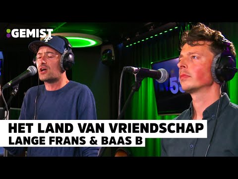 Lange Frans & Baas B - Het Land Van Vriendschap (2019) | Live bij 538