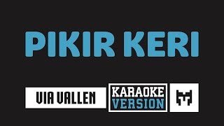 Download lagu [ Karaoke ] Via Vallen - Pikir Keri mp3