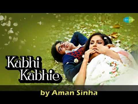 Aman Sinha Kabhi kabhi...