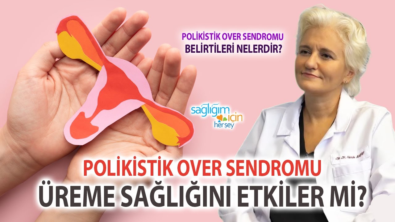 Polikistik Over Sendromu ve Üreme Sağlığına Etkisi