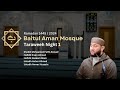 Taraweeh Night One Baitul Aman mosque Ramadan 2024