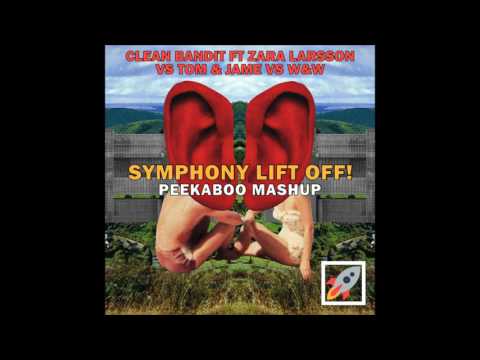 Clean Bandit ft. Zara Larsson vs. Tom & Jame vs. W&W - Symphony Lift Off! (Peekaboo Mashup)