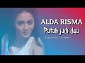 ALDA RISMA Patah Jadi Dua Lagu Lirik Tembang Kenangan