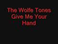 The Wolfe Tones Give Me Your Hand