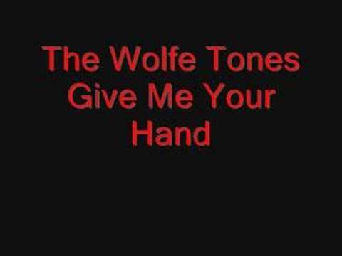 Give Me Your Hand - The Wolfe Tones
