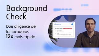 Automação de background check com IA: due diligence de fornecedores 12x mais rápido