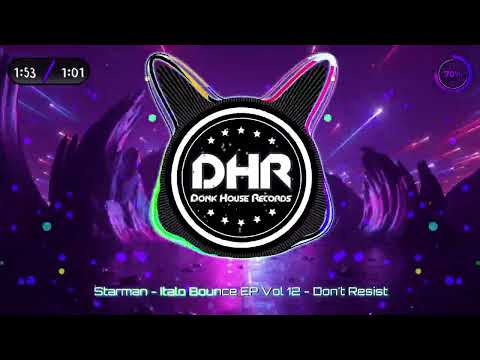 Starman - Italo Bounce EP Vol 12 - Don't Resist - DHR