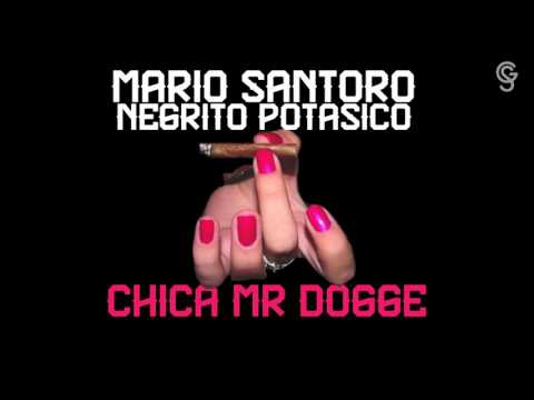 MARIO SANTORO & NEGRITO POTASICO  - CHICA MR DOGGE (prod.Mr Dogge)