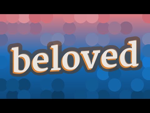 BELOVED pronunciation • How to pronounce BELOVED