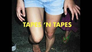 09 •  Tapes &#39;n Tapes - Badaboom &amp; Freak Out   (Demo Length Versions)