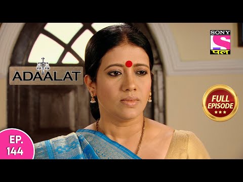 Adaalat - अदालत - Episode 144 - 11th July, 2020