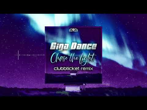 Giga Dance - Chase The Light (Clubbticket Remix)