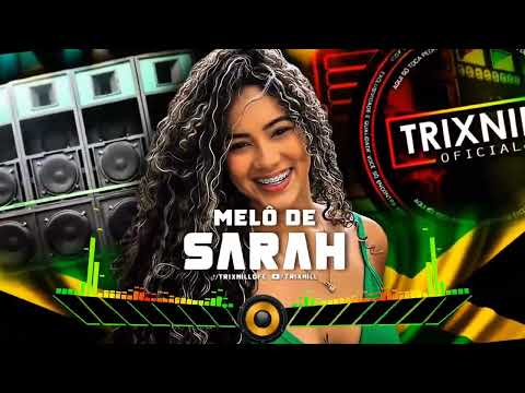 REGGAE DO MARANHÃO 2026 MELO DE SARAH REGGAE LIMPO | TrixNill REMIX RADIOLA | BAIXADA MARANHENSE
