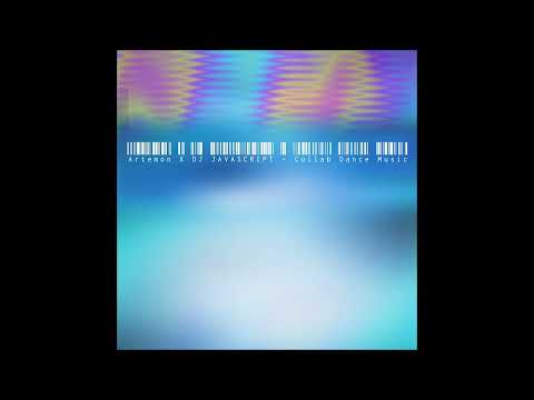 Artemon X DJ JAVASCRIPT : Collab Dance Music
