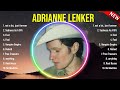Best Songs Of Adrianne Lenker Full Album 2024 Top 10 Songs