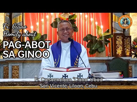 Fr. Ciano Homily about PAG-ABOT SA GINOO - 12/5/2022