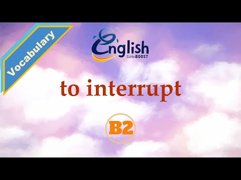 To interrupt - Meaning, Pronunciation, & Examples | B2 | Learn English Vocabulary