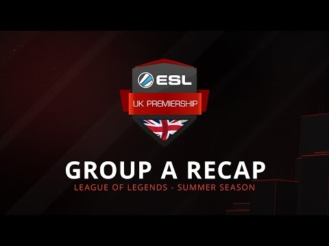 [LoL] Group A Recap - 2016 Summer Season - ESL UK Premiership
