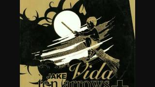Jake Vida - Ten Arrows 1 (Part 1)