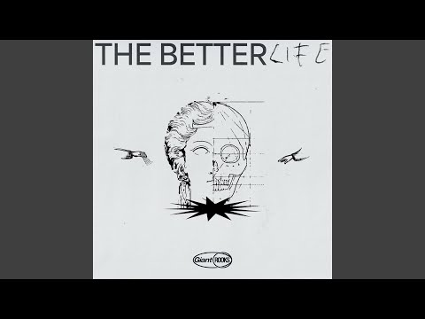 The Better Life Lyrics – Giant Rooks thumbnail