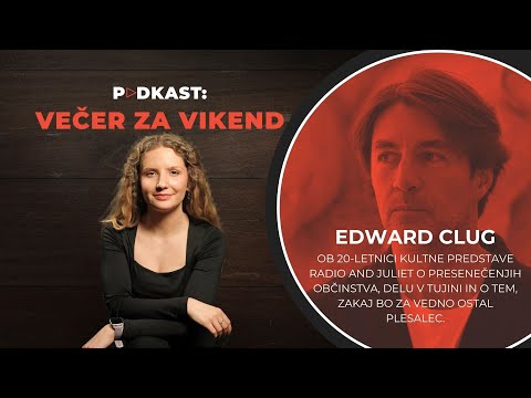 Večer za vikend z Edwardom Clugom: Od sanj v romunskem internatu do baletne revolucije v Mariboru