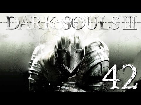 Dark Souls 3 Pt 42