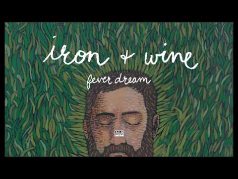 Iron & Wine - Fever Dream