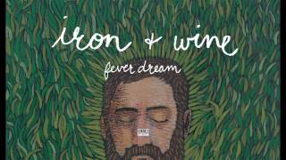 Iron & Wine - Fever Dream