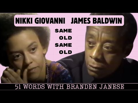 🔅 James Baldwin & Nikki Giovanni: Same Old Same Old