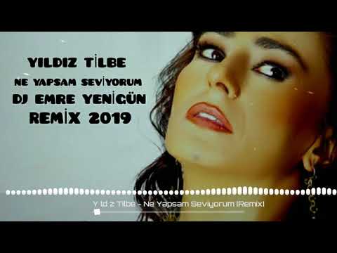 Dj Emre Yenigün ft. Yıldız Tilbe - Ne Yapsam Seviyorum {Remix 2019}