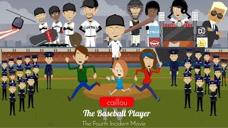 Caillou The Baseball Player: The Fourth Incident M