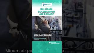 Bolehkah Ibu Hamil Minum Air Panas? Ini Efek Sampingnya