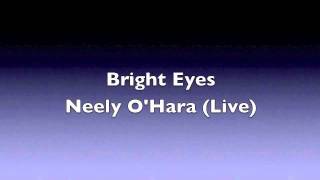 (HQ AUDIO) Bright Eyes: Neely O&#39;Hara Live in Germany 2005