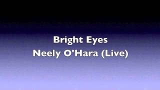 (HQ AUDIO) Bright Eyes: Neely O&#39;Hara Live in Germany 2005