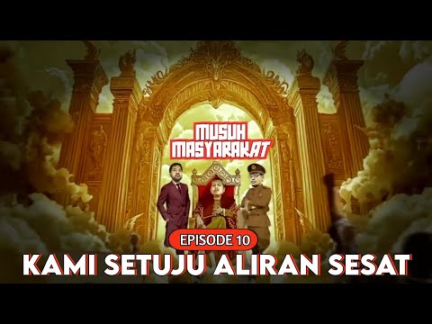 MUSUH MASYARAKAT EPS. 10   KAMI SETUJU ALIRAN SESAT 😱
