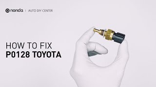 How to Fix TOYOTA P0128 Engine Code in 3 Minutes [2 DIY Methods / Only $7.34]