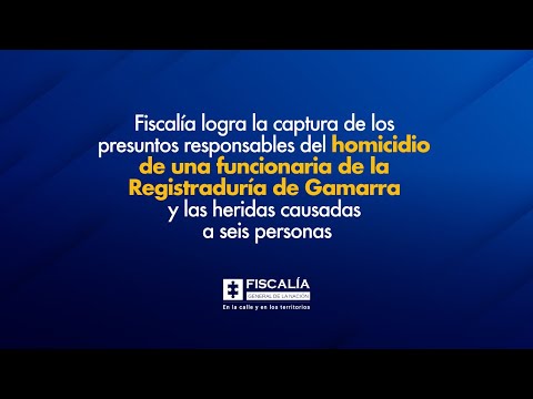 Capturados presuntos responsables de homicidio de funcionaria de Registraduría de Gamarra
