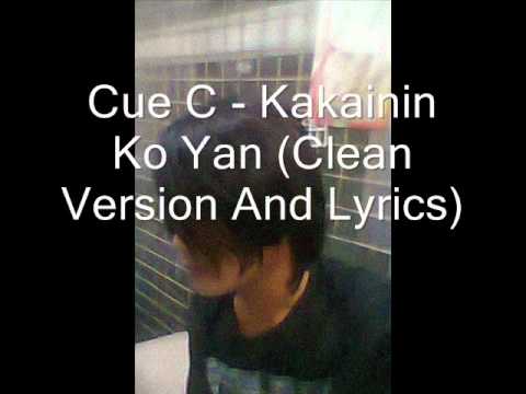 Cue C - Kakainin Ko Yan And Lyrics (2012 Song)