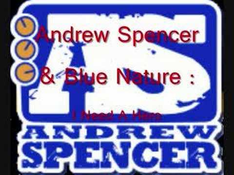 Andrew Spencer Meets Blue Nature : I Need A Hero