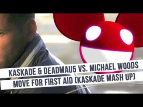 Kaskade & Deadmau5 V.S. Michael Woods - Move For First Aid