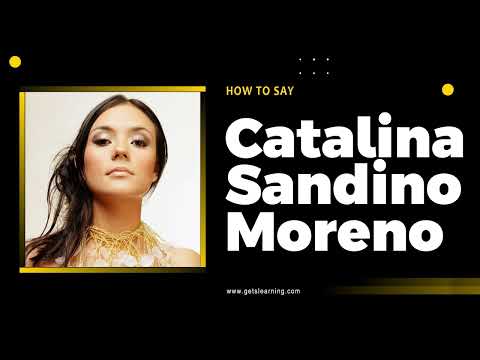 How to Say Catalina Sandino Moreno in English correctly
