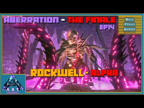 ARK: Aberration - ALPHA ROCKWELL BOSS | THE FINALE - Ep14