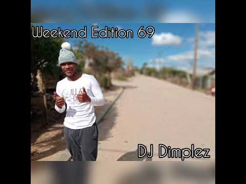 Weekend Edition 69 Gqom Bootlegs - DJ Dimplez 2023