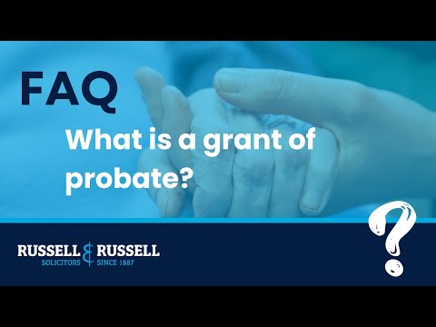 FAQs | What is a Grant of Probate?